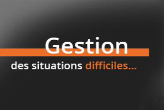 Gestion des Situations Difficiles